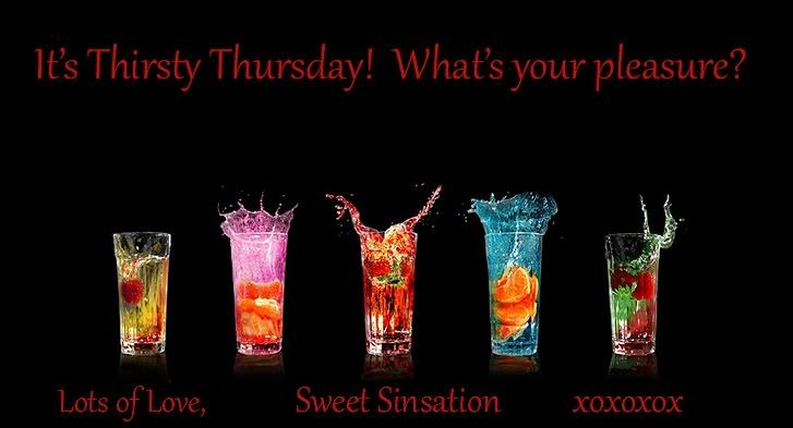 Thirsty Thursday, Made by Sweet Sinsation