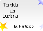 Torcida da Luciana! Eu Participo!