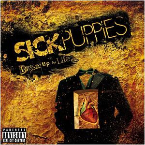 Sick+puppies+dressed+up+as+life+album